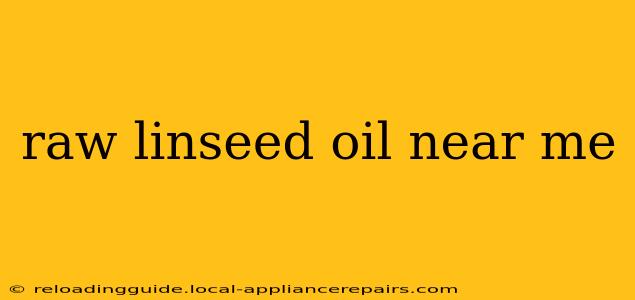 raw linseed oil near me