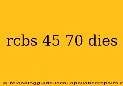 rcbs 45 70 dies