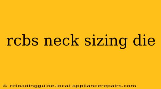 rcbs neck sizing die