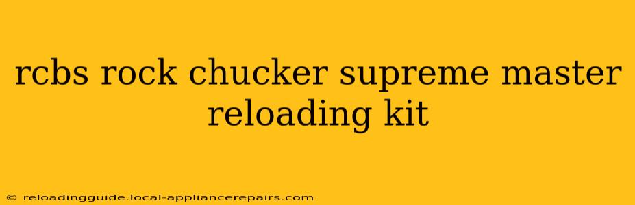 rcbs rock chucker supreme master reloading kit