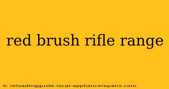 red brush rifle range