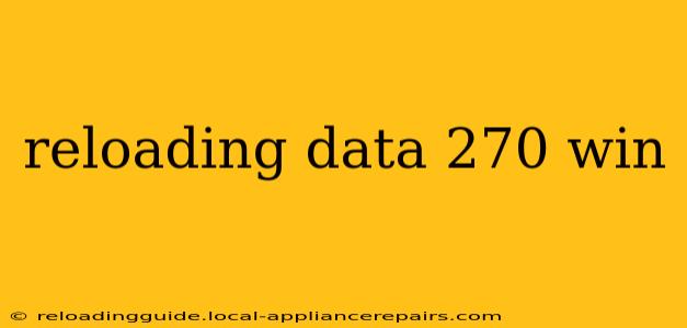 reloading data 270 win