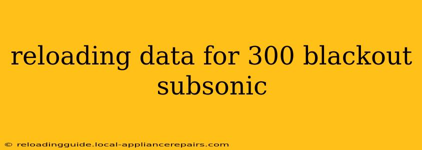 reloading data for 300 blackout subsonic