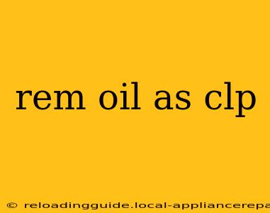 rem oil as clp