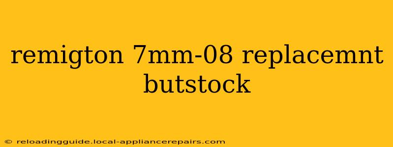 remigton 7mm-08 replacemnt butstock