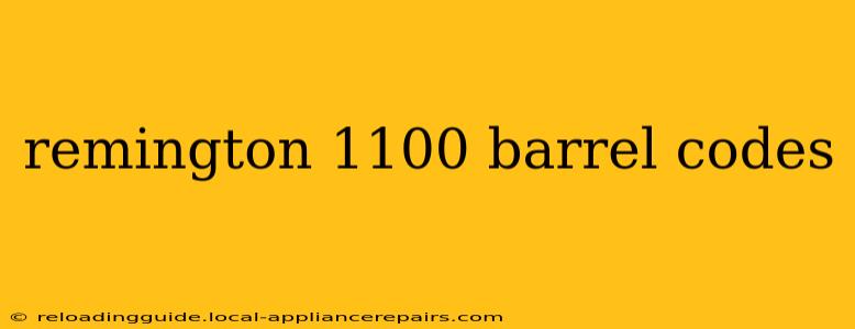 remington 1100 barrel codes