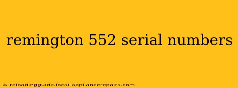 remington 552 serial numbers