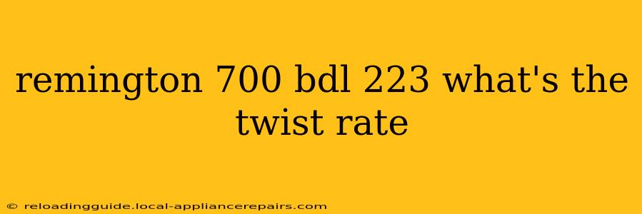 remington 700 bdl 223 what's the twist rate