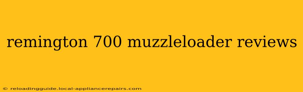 remington 700 muzzleloader reviews