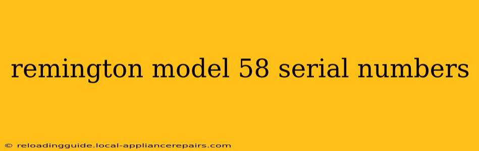 remington model 58 serial numbers