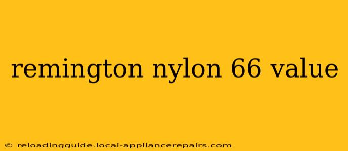 remington nylon 66 value