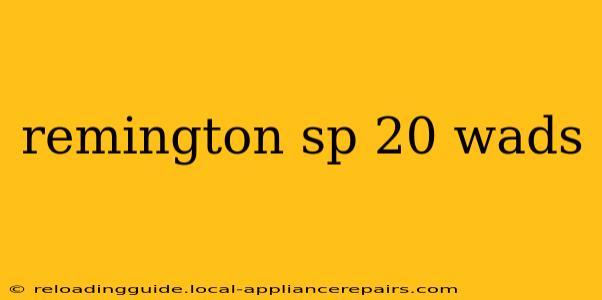 remington sp 20 wads