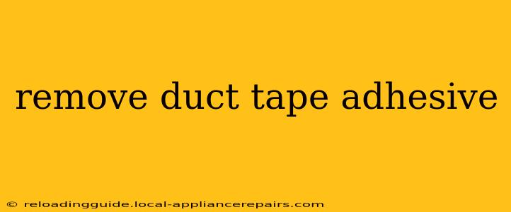 remove duct tape adhesive