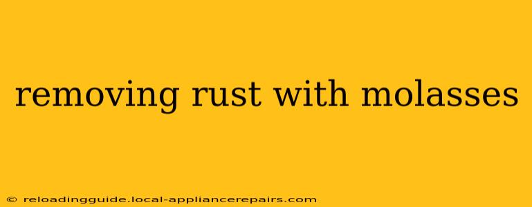 removing rust with molasses