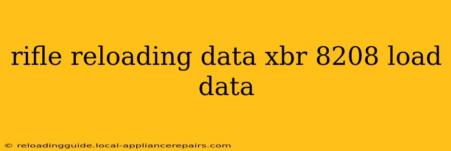 rifle reloading data xbr 8208 load data