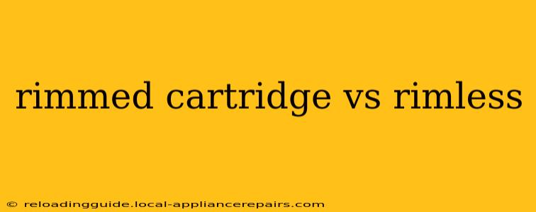 rimmed cartridge vs rimless