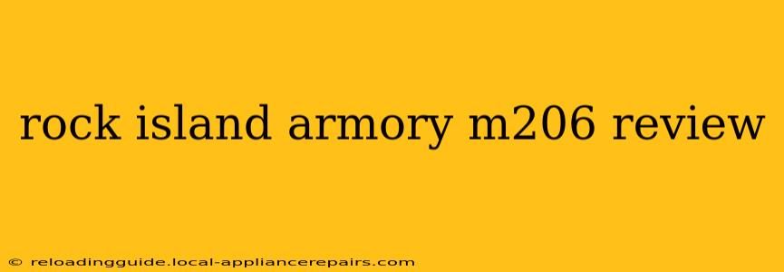 rock island armory m206 review