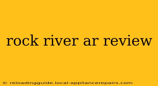 rock river ar review