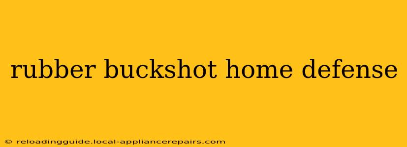 rubber buckshot home defense