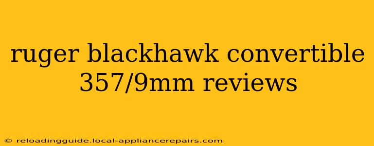 ruger blackhawk convertible 357/9mm reviews