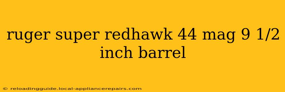 ruger super redhawk 44 mag 9 1/2 inch barrel