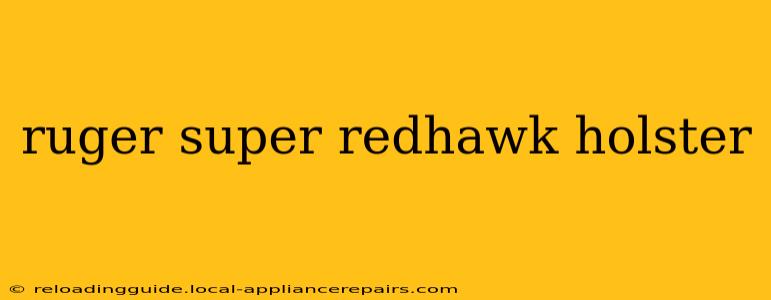 ruger super redhawk holster