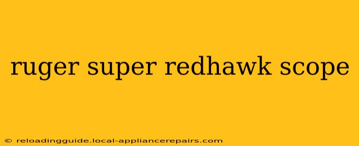 ruger super redhawk scope