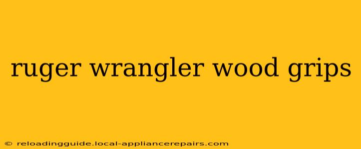 ruger wrangler wood grips