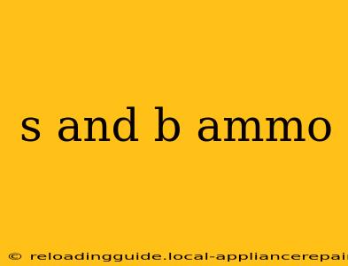 s and b ammo