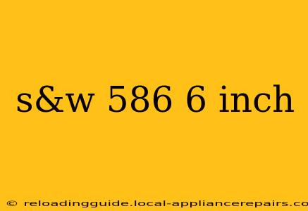 s&w 586 6 inch