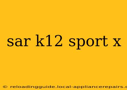 sar k12 sport x