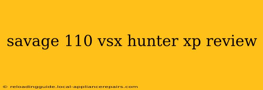 savage 110 vsx hunter xp review