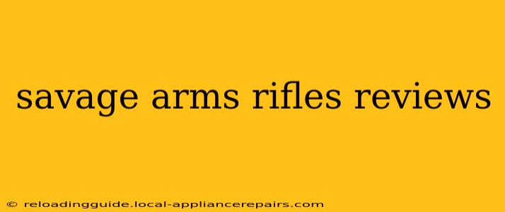 savage arms rifles reviews