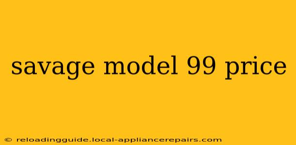 savage model 99 price