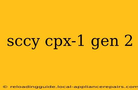 sccy cpx-1 gen 2