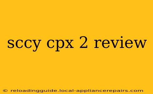 sccy cpx 2 review