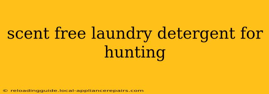 scent free laundry detergent for hunting