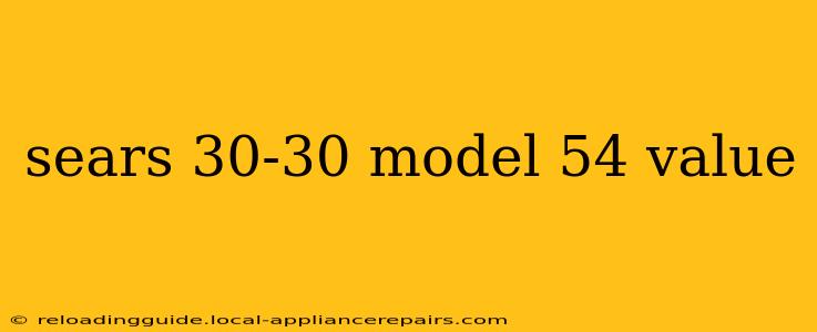 sears 30-30 model 54 value