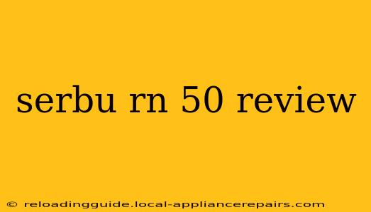 serbu rn 50 review