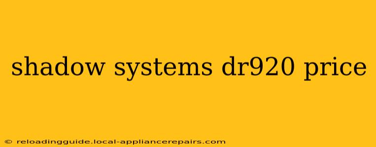 shadow systems dr920 price