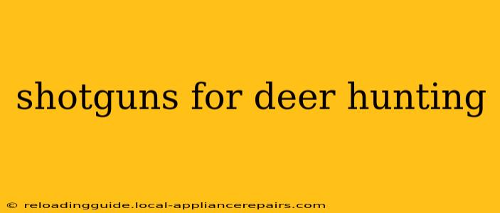 shotguns for deer hunting