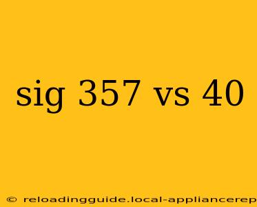 sig 357 vs 40