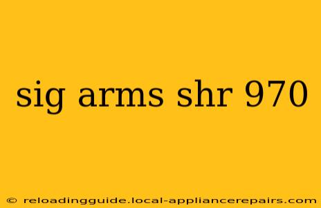 sig arms shr 970