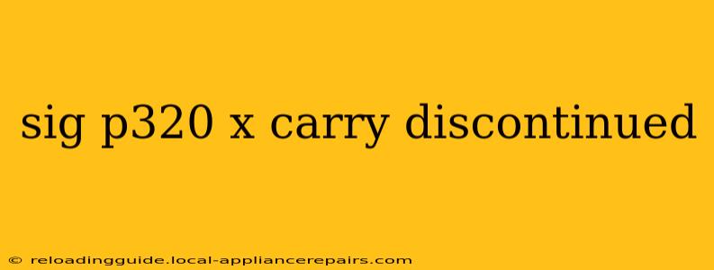 sig p320 x carry discontinued