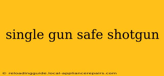 single gun safe shotgun