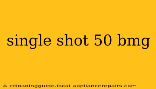 single shot 50 bmg