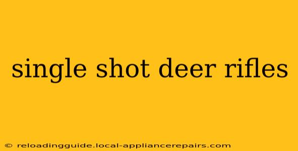 single shot deer rifles