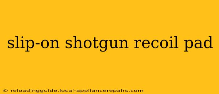 slip-on shotgun recoil pad