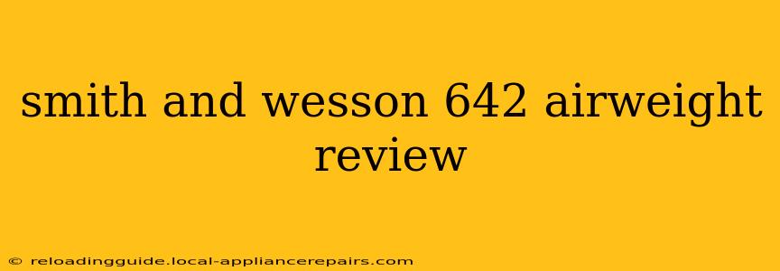 smith and wesson 642 airweight review