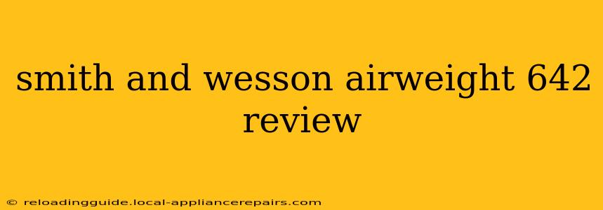 smith and wesson airweight 642 review